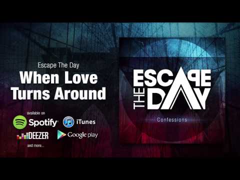 05 - Escape The Day - Confessions - When Love Turns Around