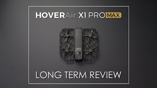 HoverAir X1 Pro Max - Longer Term Review (4 Months Later)