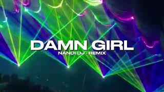 Download lagu DJ VIRAL TIKTOK❗DAMN GIRL ( NANDI DJ REMIX ) mp3 Download lagu DJ VIRAL TIKTOK❗DAMN GIRL ( NANDI DJ REMIX ) mp3