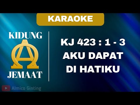 KIDUNG JEMAAT | KJ 423 : 1 - 3 " AKU DAPAT DI HATIKU " ( KARAOKE + LIRIK )