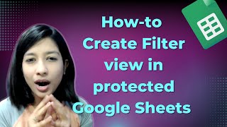 How to create Filter view in protected Google Sheets workbook