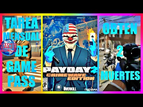 TAREA MENSUAL DE GAME PASS : OBTEN 2 MUERTES EN "PAYDAY 2 : CRIMEWAVE EDITION" .
