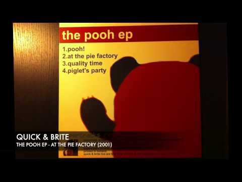 Quick & Brite - The Pooh ep - At the pie factory (2001)