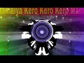 Mamaiyya Kero Mama Dj Remix