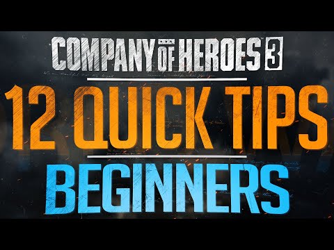 Company of Heroes 3 | Tutorials | 12 Tips for Beginners