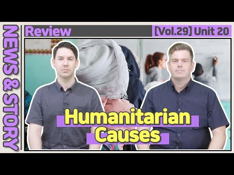 [Vol.29_Unit 20] Humanitarian Causes (Review)