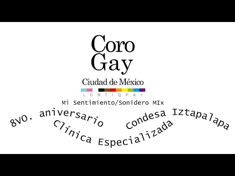 Coro Gay Ciudad de México/Mi Sentimiento/Popurrí Sonidero