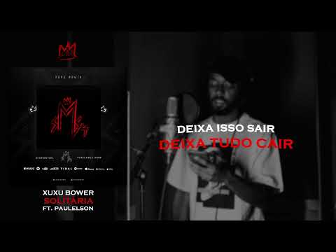 Xuxu Bower- Solitária (Ft Paulelson)