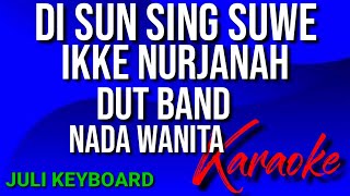 Download lagu DI SUN SING SUWE- Ikke nurjanah | karaoke nada wanita | lirik | dutband mp3 Download lagu DI SUN SING SUWE- Ikke nurjanah | karaoke nada wanita | lirik | dutband mp3