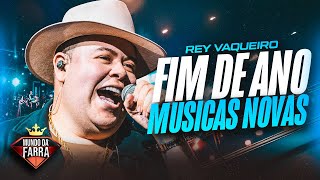 REY VAQUEIRO 2025 - MÚSICAS NOVAS FIM DE ANO - REY VAQUEIRO DEZEMBRO 2025 ATUALIZADO