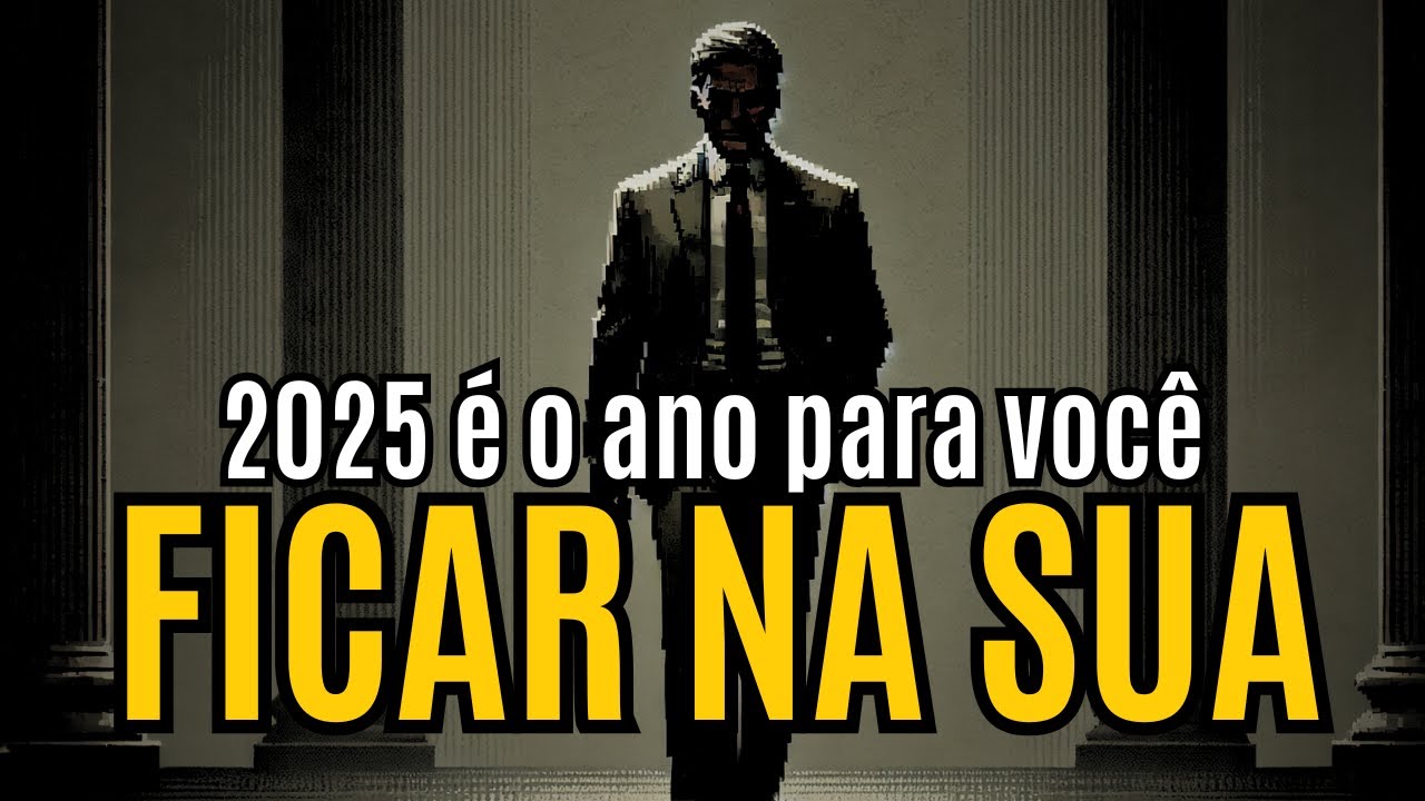 FIQUE NA SUA e LEVE A SÉRIO SUA VIDA em 2025 | PARE DE FAZER POUCO CASO