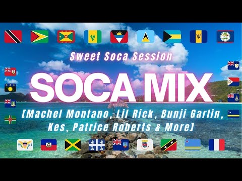 Sweet Soca Session vol1 [Machel Montano, Lil Rick, Bunji Garlin, Kes, Patrice Roberts & More]