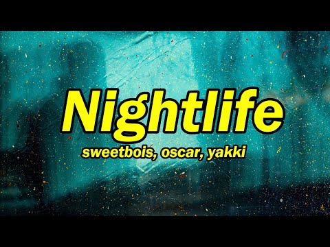 sweetbois - Nightlife ft. OSCAR & Yakki