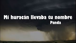 Mi Huracán Llevaba Tu Nombre - Panda (Letra)