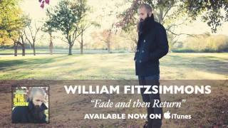 William Fitzsimmons - Fade and Then Return [Audio]