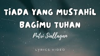 Download lagu Tiada Yang Mustahil Bagi-Mu Tuhan (Putri Siallagan) | Lyrics Video mp3