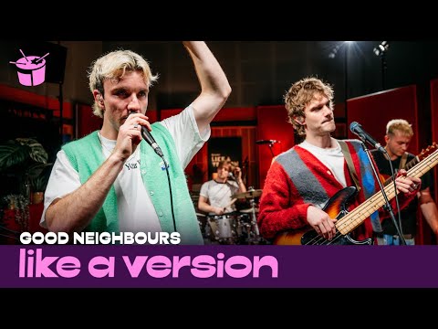 Good Neighbours – ‘Home’ (live for Like A Version)
