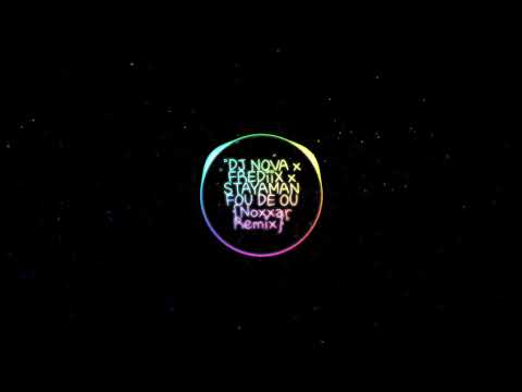 ~☆DJ NOVA x FREDIIX x STAYAMAN FOU DE OU☆~