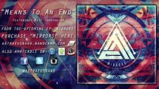 Astraeus - Mirrors Pt V: Means To An End (Ft. Matt Turkington)