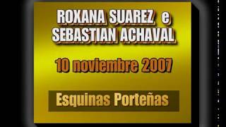 Roxana Suarez y Sebastian Achaval - Esquinas Porteñas- Milonga "El Yaguarón"