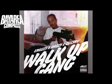 E-Mozzy x Mozzy x Celly Ru - Walk Up Gang [BayAreaCompass]