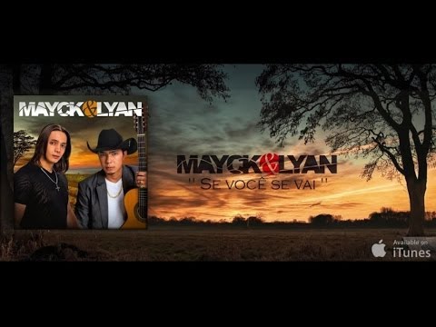 Se Você Se Vai - Mayck e Lyan