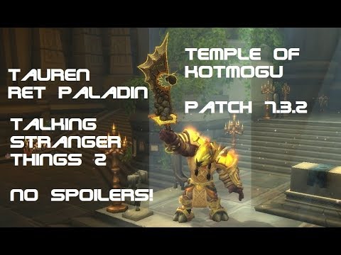 Tauren Ret Paladin PVP BG 7.3.2 - Talking Stranger Things 2 - No Spoilers
