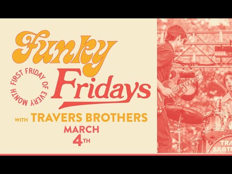 Funky Friday w/ Travers Brothers & Friends LIVE @ One World West 3-4-2022