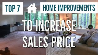 The top 7 home improvements to increase sales price