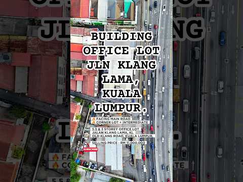 5.5 & 3 STOREY OFFICE LOT JALAN KLANG LAMA, KL OLD KLANG ROAD, Kuala Lumpur. video