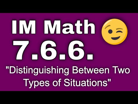 😉 7th Grade, Unit 6, Lesson 6 "Distinguishing Between Two Types of Situations" Open Up Resources