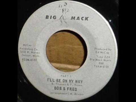 Bob & Fred - I'll Be On My Way