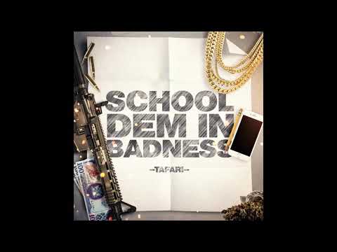 Tafari - School Dem In Badness