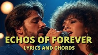 🎵 Echoes of Forever – Emotional 1980s Power Duet | Original Love Song (Lyrics &amp; Chords)💔
