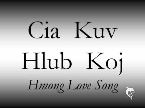Hmong Love Song - Cia Kuv Hlub Koj