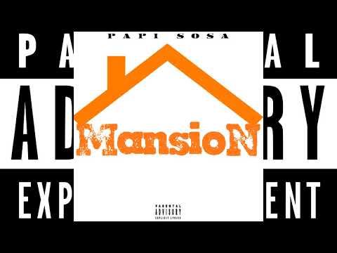 PAPI SOSA - Mansion (OFFIICAL AUDIO) PUBLISHED| By| L.P.G