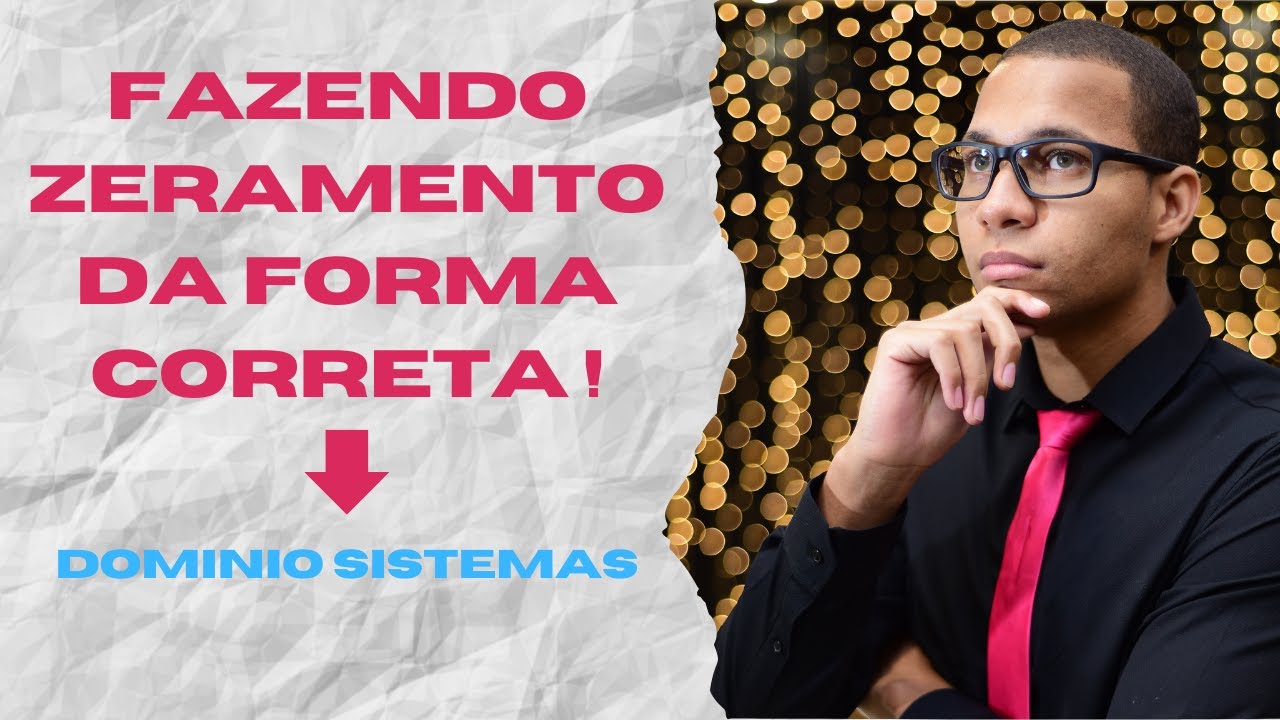 ENCERRAMENTO DO EXERCÍCIO (ZERAMENTO) - DOMINIO SISTEMAS