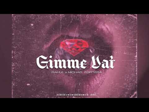 RAHUL & Michael Fortera - GIMME DAT