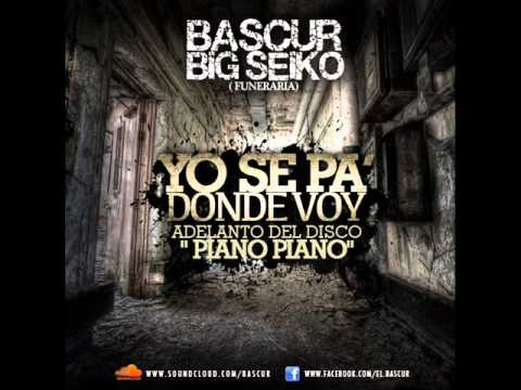 Bascur ft Big Seiko - Yo se pa donde voy ( 2012 )