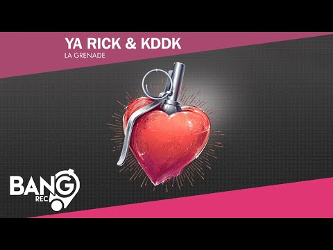 YA RICK & KDDK - La Grenade