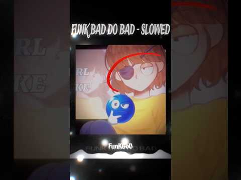 FUNK BAD DO BAD - SLOWED TO HELL 😈 (DJ VTTT77 x FUNKGOD) DEMONIC BASS WARNING ⚠️ #SatanicPhonk