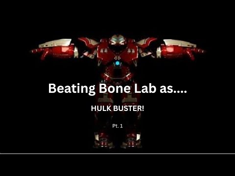 Beating Bonelab As (HULKBUSTER!) Part 1
