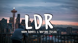 Download lagu Naim Daniel & Daiyan Trisha - LDR (Lyrics) mp3