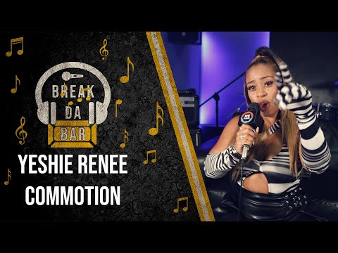 YESHIE RENEE - COMMOTION | BREAK DA BAR | S.3 EP.20