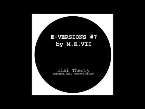 M.K. VII - Dial Theory (Tony's Slice)