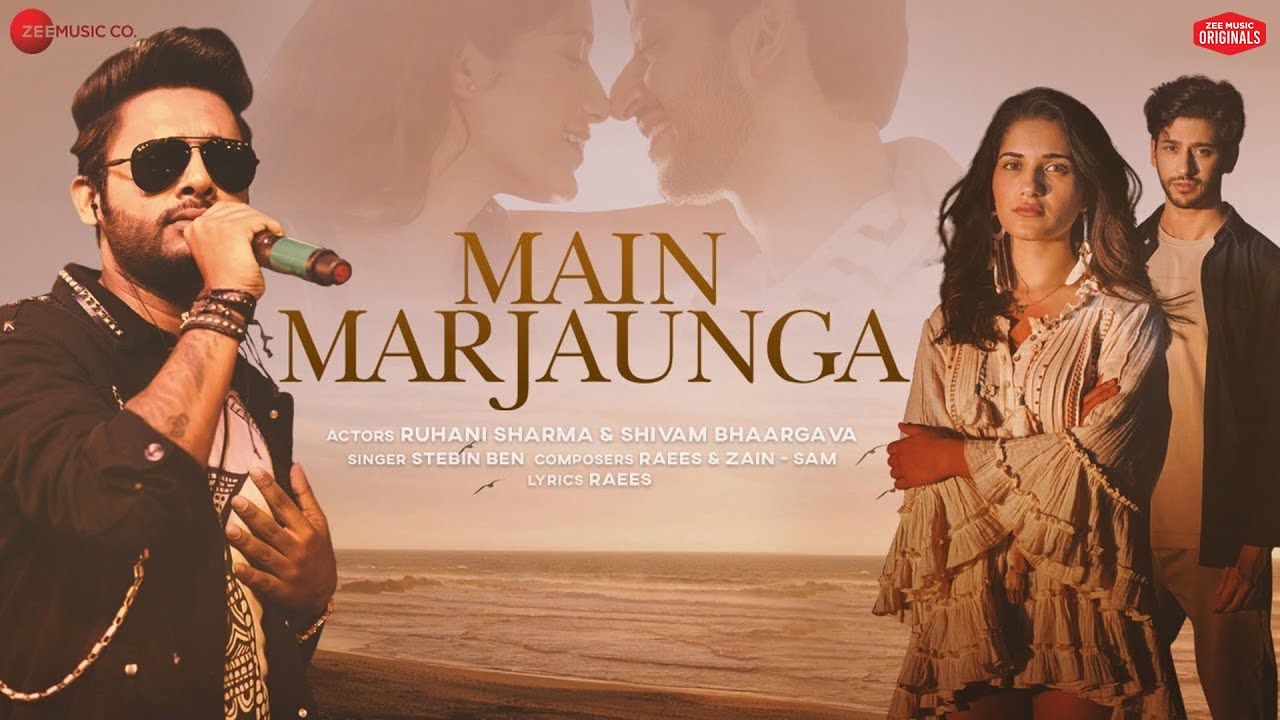 Main Marjaunga Lyrics – Stebin Ben | Shivam & Ruhani Sharma