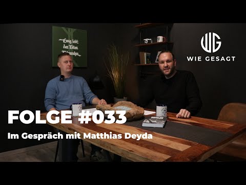 wie gesagt - Folge #033 – Im Gespräch mit Matthias Deyda