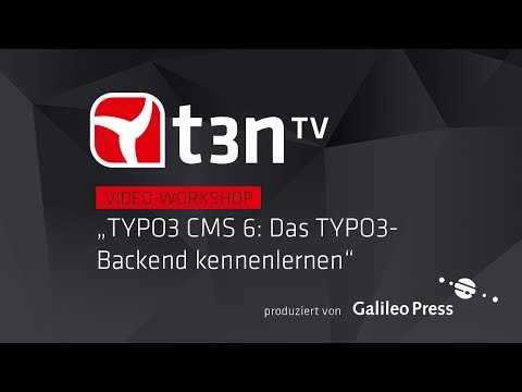 TYPO3 CMS 6: Das TYPO3-Backend kennenlernen [t3n-Video-Workshops]