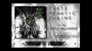 Taste Hematic Chains - 10 - This Is Halloween (from Tim Burton's "The Nightmare Before Christmas")