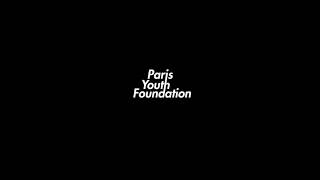 Paris Youth Foundation - If You Wanna
